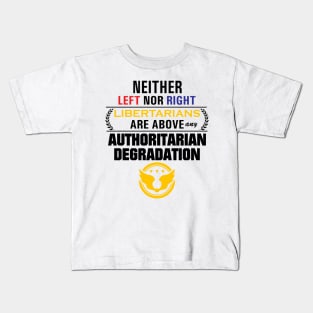 Libertarianism Above Any Degradation Kids T-Shirt